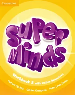 Puchta, Gerngross, Lewis-Jones: Super Minds. Level 5. Workbook with Online Resources
