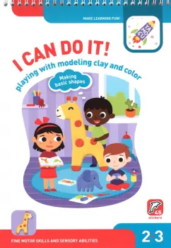 I Can Do It! Playing with Modelling Clay and Colour. Age 2-3