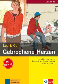 Burger, Scherling: Gebrochene Herzen. Leichte Lektüren für Deutsch als Fremdsprache mit Audio-CD
