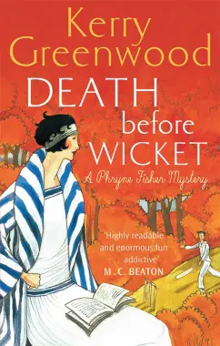 Kerry Greenwood: Death Before Wicket