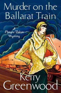 Kerry Greenwood: Murder on the Ballarat Train