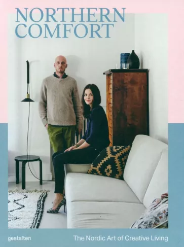 Salisbury, Thies: Northern Comfort. The Nordic Art of Creative Living