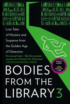 Christie, Сэйерс, Marsh: Bodies from the Library 3. Lost Tales of Mystery and Suspense from the Golden Age of Detection