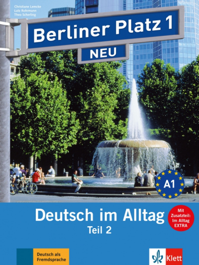 Lemcke, Rohrmann, Scherling: Berliner Platz 1 NEU. A2. Deutsch im Alltag. Lehr- und Arbeitsbuch Teil 2 mit Audio-CD