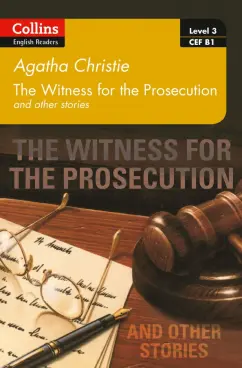 Agatha Christie: Witness for the Prosecution and other stories. Level 3. B1