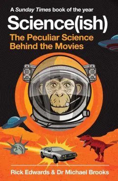 Edwards, Брукс: Science(ish). The Peculiar Science Behind the Movies