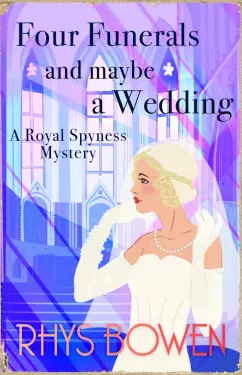 Rhys Bowen: Four Funerals and Maybe a Wedding