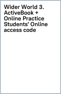 Wider World 3. ActiveBook + Online Practice Students' Online access code