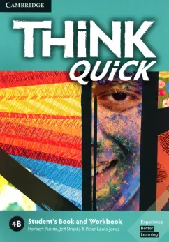 Puchta, Stranks, Lewis-Jones: Think Quick. 4B. Student's Book and Workbook