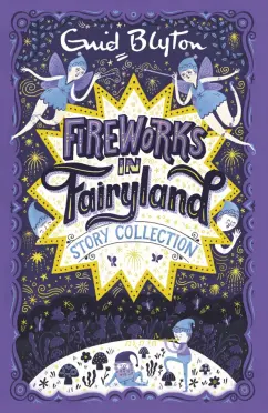 Enid Blyton: Fireworks in Fairyland Story Collection