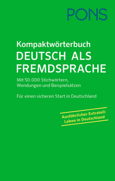 PONS Kompaktworterbuch Deutsch als Fremdsprache Mit 50000 Stichwortern, Wendungen und Beispielsatze