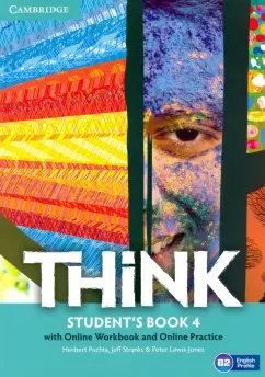 Puchta, Stranks, Lewis-Jones: Think. Level 4. B2. Student's Book with Online Workbook and Online Practice