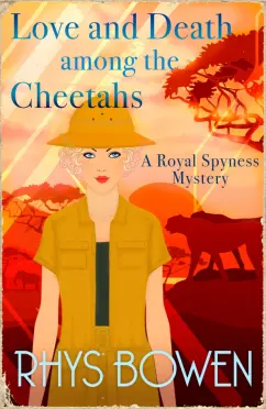 Rhys Bowen: Love and Death among the Cheetahs
