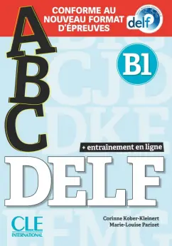 Kober-Kleinert, Parizet: ABC DELF. Niveau B1 + CD + Entrainement en ligne. Conforme au nouveau format d'epreuves
