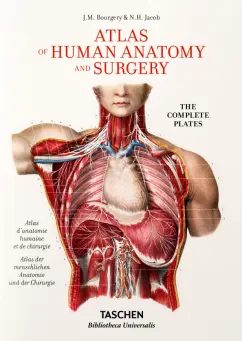 Bourgery, Jacob: Atlas of Human Anatomy and Surgery. The Complete