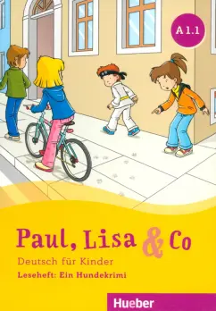 Annette Vosswinkel: Paul, Lisa & Co. A1.1. Leseheft:  Ein Hundekrimi. Deutsch für Kinder. Deutsch als Fremdsprache