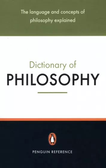 The Penguin Dictionary of Philosophy
