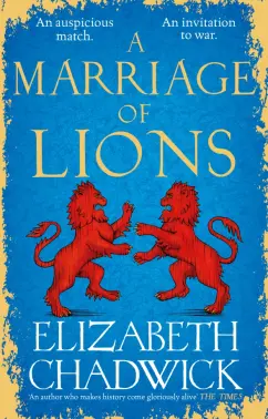 Elizabeth Chadwick: A Marriage of Lions
