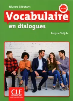 Evelyne Sirejols: Vocabulaire en dialogues. Niveau debutant. A1/A2 + CD