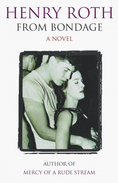 Henry Roth: From Bondage