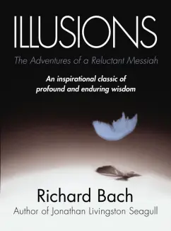 Richard Bach: Illusions. The Adventures of a Reluctant Messiah