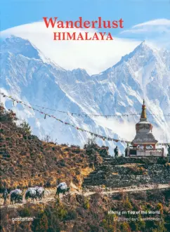 Cam Honan: Wanderlust Himalaya. Hiking on Top of the World