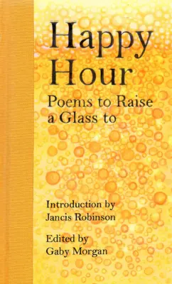 Khayyam, Честертон, Гарди: Happy Hour:  Poems to Raise a Glass to