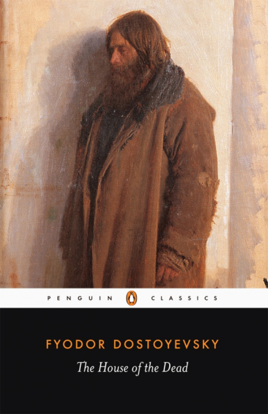 Fyodor Dostoevsky: The House of the Dead