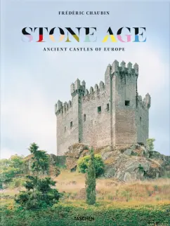 Frederic Chaubin: Stone Age. Ancient Castles of Europe