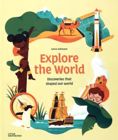 Anton Hallmann: Explore the World. Discoveries That Shaped Our World