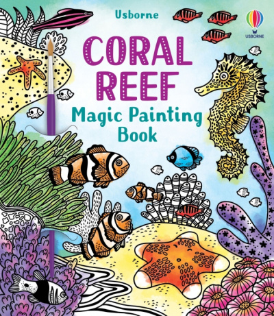 Abigail Wheatley: Coral Reef. Magic Painting Book
