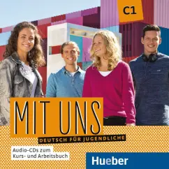 Breitsameter, Lill, Fromme: Mit uns C1. 2 Audio-CDs zu Kurs- und Arbeitsbuch. Deutsch für Jugendliche. Deutsch als Fremdsprache