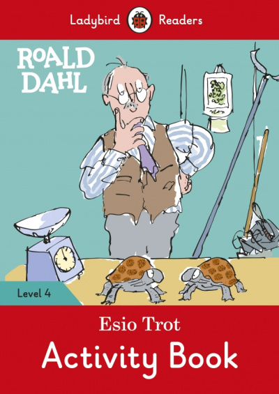 Roald Dahl: Roald Dahl. Esio Trot. Activity Book. Level 4