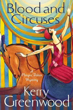 Kerry Greenwood: Blood and Circuses