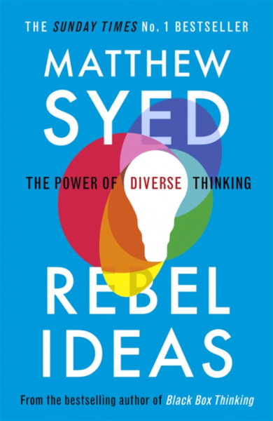 Matthew Syed: Rebel Ideas. The Power of Diverse Thinking