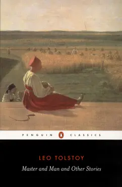 Leo Tolstoy: Master and Man and Other Stories