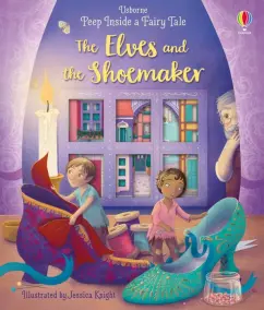Anna Milbourne: The Elves and the Shoemaker