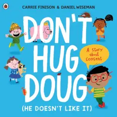 Carrie Finison: Don't Hug Doug (He Doesn't Like It)