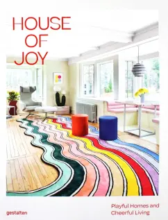 Elli Stuhler: House of Joy. Playful Homes and Cheerful Living