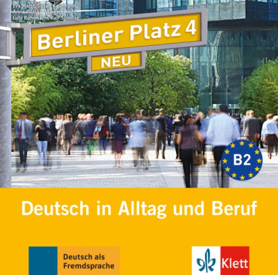Harst, Pilaski, Kaufmann: Berliner Platz 4 NEU. B2. Deutsch in Alltag und Beruf. Deutsch als Fremdsprache (2CD)