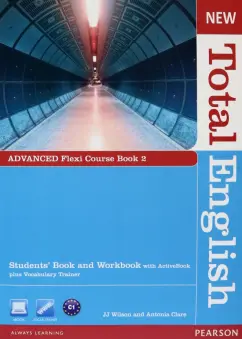 Wilson, Clare: New Total English. Advanced. Flexi Course book 2. Students' Book and Workbook with ActiveBook (+DVD)