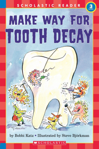 Bobbi Katz: Make Way for Tooth Decay. Level 3