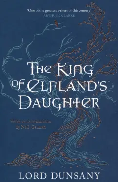 Dunsany Lord: The King of Elfland's Daughter