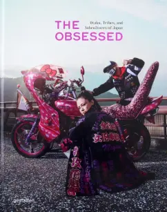 Irwin Wong: The Obsessed. Otaku, Tribes, And Subcultures Of Japan