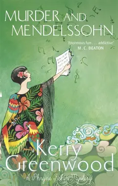 Kerry Greenwood: Murder and Mendelssohn