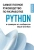 Python. Самое полное руководство по разработке на Python в примерах от сообщества Stack Overflow