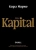 Карл Маркс: Капитал. Критика политической экономии. Том первый. Книга I. Процесс производства капитала