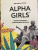 Джулиан Гатри: Alpha Girls. Первые женщины в кремниевой долине