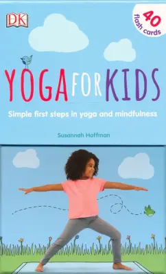 Susannah Hoffman: Yoga For Kids. First Steps in Yoga and Mindfulness