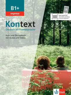 Koithan, Schmitz, Sieber: Kontext. B1+ express. Kurs- und Ubungsbuch mit Audios und Videos. Deutsch als Fremdsprache